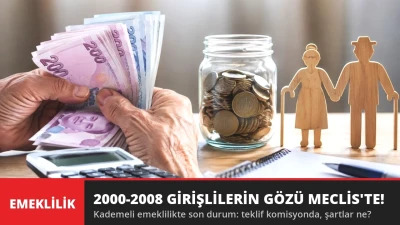 2000-2008 Girişlilerin Gözü Meclis'te! Kademeli Emeklilik Ne Zaman?