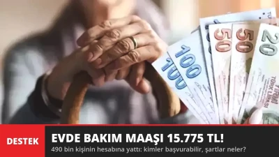 Evde Bakım Maaşı 15.775 TL Oldu! 490 Bin Kişinin Hesabına Yattı
