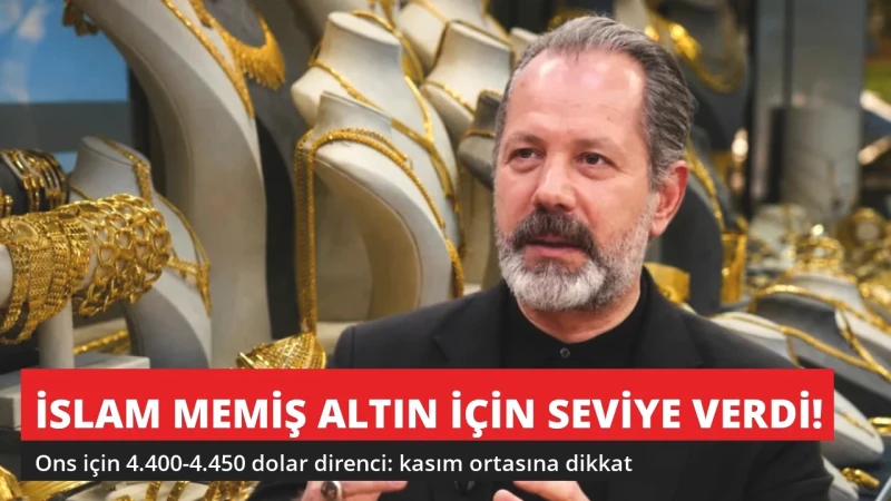 İslam Memiş Altın İçin Seviye Verdi! Kasım Ortasına Dikkat Çekti