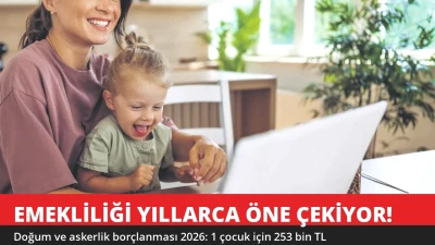 Emekliliği Yıllarca Öne Çekiyor! Doğum ve Askerlik Borçlanması Ücreti