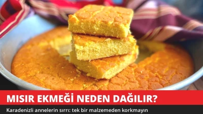 Mısır Ekmeği Neden Dağılır? Karadeniz Usulü Tarifi ve Püf Noktası