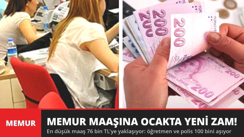 Memur Maaşına Ocakta Yeni Zam! En Düşük Maaş 76 Bin TL'ye Yaklaşıyor
