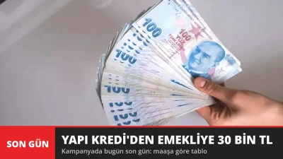 Yapı Kredi'den Emekliye 30 Bin TL Promosyon! Bugün Son Gün