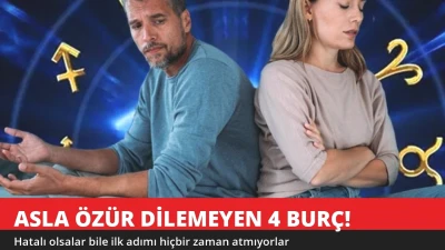 Asla Özür Dilemeyen 4 Burç! Haksız Olsalar Bile Geri Adım Atmıyorlar