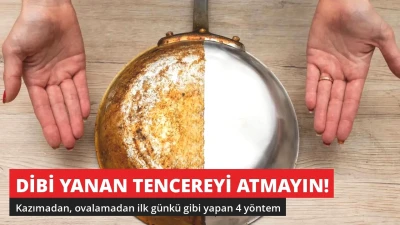 Dibi Yanan Tencereyi Atmayın! İlk Günkü Gibi Yapan 4 Yöntem