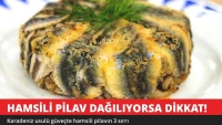 Hamsili Pilav Dağılıyorsa Dikkat! Karadeniz Usulü 3 Sır