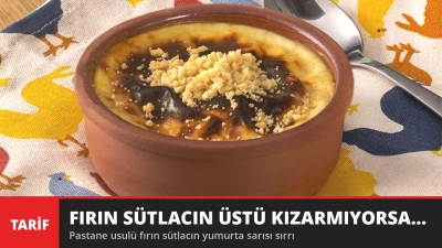 Fırın Sütlacın Üstü Kızarmıyorsa Dikkat! Pastane Usulü Sırrı