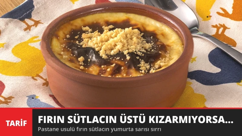 Fırın Sütlacın Üstü Kızarmıyorsa Dikkat! Pastane Usulü Sırrı