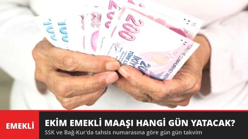 Ekim Emekli Maaşı Hangi Gün Yatacak? SSK ve Bağ-Kur Takvimi