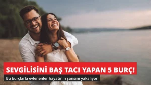 Sevgilisini Baş Tacı Yapan 5 Burç! Bu Burçlarla Evlenen Çok Şanslı
