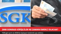2008 Sonrası İşe Girenler Ne Zaman Emekli Olacak? 7200 Gün Tablosu