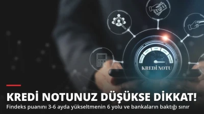 Kredi Notunuz Düşükse Dikkat! Puanı Yükseltmenin 6 Yolu