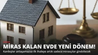 Miras Kalan Evde Yeni Dönem! İlk İhaleye Sadece Mirasçılar Girecek