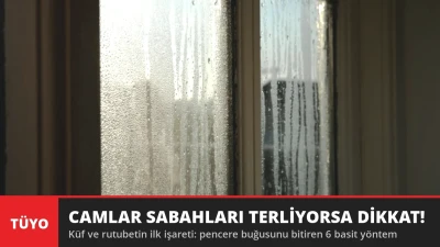 Camlar Sabahları Terliyorsa Dikkat! Buğuyu Bitiren 6 Yöntem