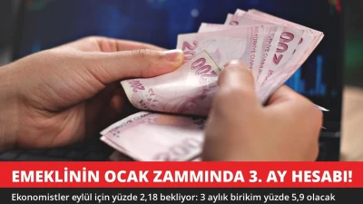 Emeklinin Ocak Zammında 3. Ay Hesabı! Ekonomistler %2,18 Bekliyor