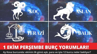 1 Ekim Perşembe Burç Yorumları! Ekimin İlk Günü 12 Burcu Neler Bekliyor?