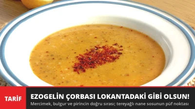 Ezogelin Çorbası Lokantadaki Gibi Olsun! Tereyağlı Nanenin Sırrı