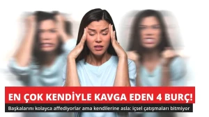 En Çok Kendiyle Kavga Eden 4 Burç! Kendilerini Asla Affetmiyorlar