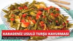 Karadeniz Usulü Turşu Kavurması! Tuzlu Olmasın Diye Bunu Yapın