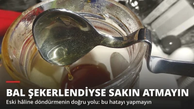 Bal Şekerlendiyse Sakın Atmayın! Eski Hâline Döndürmenin Doğru Yolu