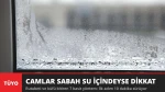 Camlar Sabah Su İçindeyse Dikkat! Rutubeti Bitiren 7 Basit Yöntem