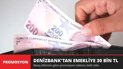 DenizBank'tan Emekliye 30 Bin TL Promosyon! Maaş Dilimine Göre Tablo