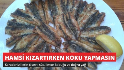 Hamsi Kızartırken Evi Koku Sarmasın! Karadenizlilerin 6 Sırrı